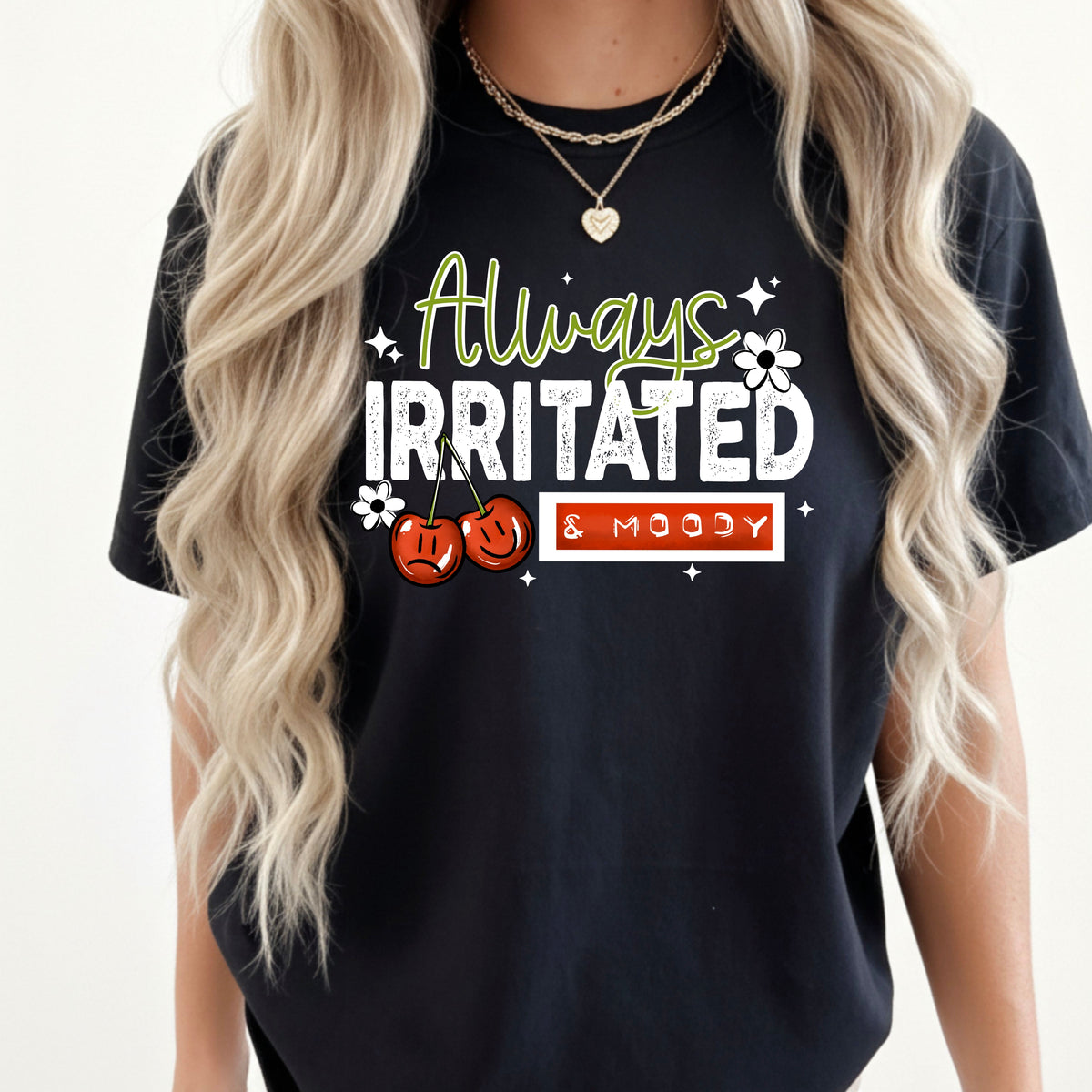 Always Irritated & Moody | Printed