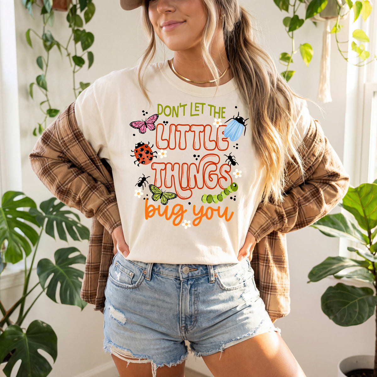 Don't Let The Little Things Bug You | Printed