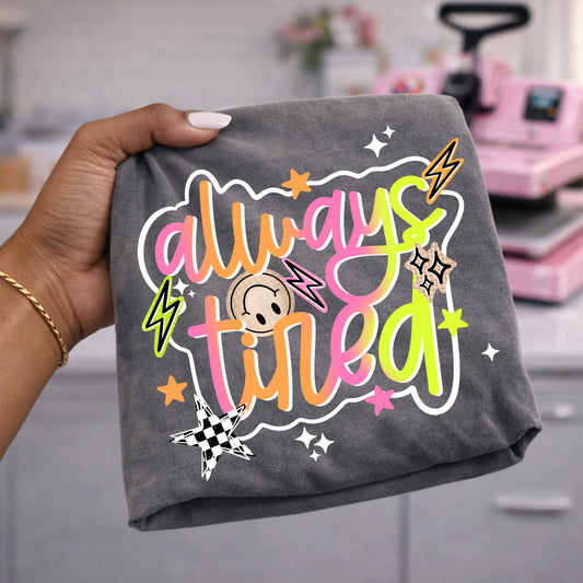 Always Tired | Printed