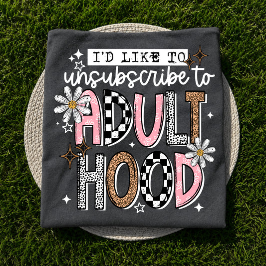 I'd Like to Unsubscribe to Adulthood | Printed