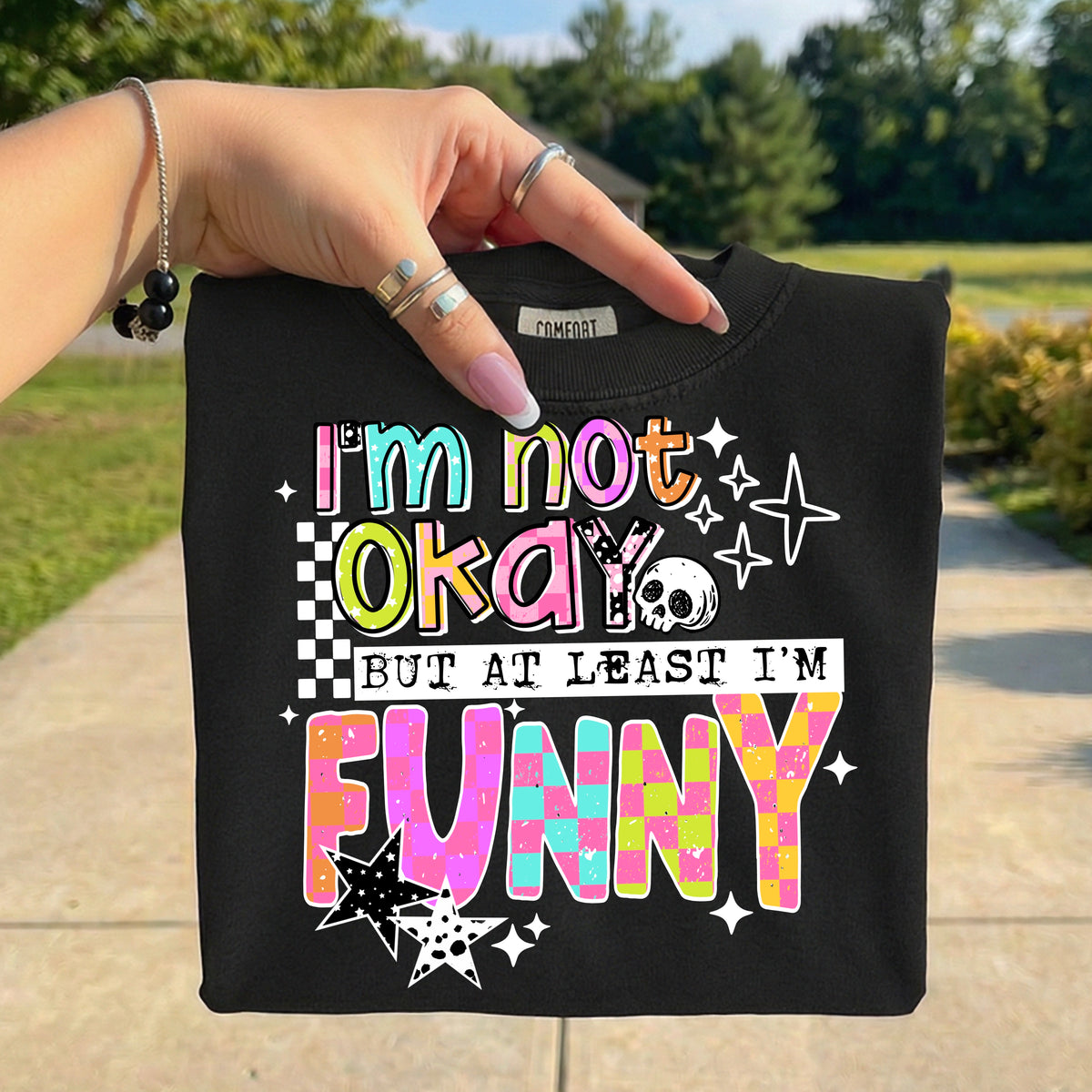 I'm Not Okay But At Least I'm Funny | Printed