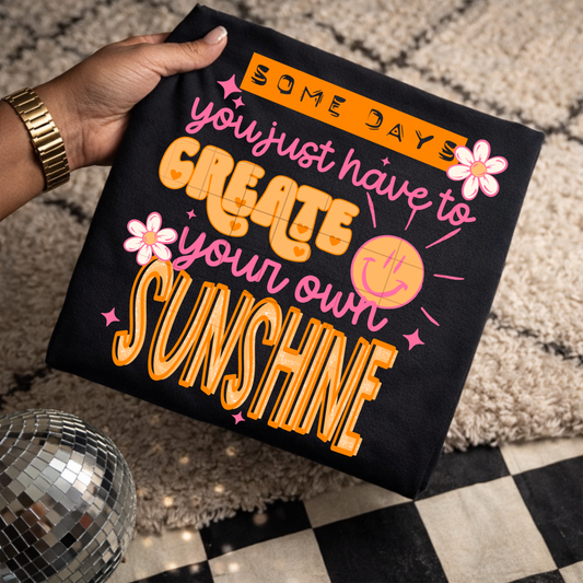 Create Your Own Sunshine | Printed